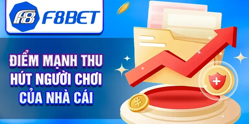 Điểm mạnh thu hút người chơi của nhà cái
