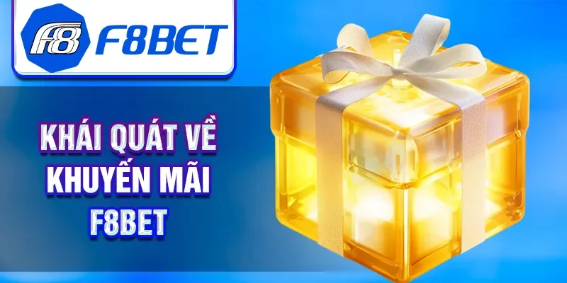 Khái quát về khuyến mãi F8BET