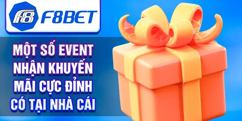 Một số event nhận khuyến mãi cực đỉnh có tại nhà cái
